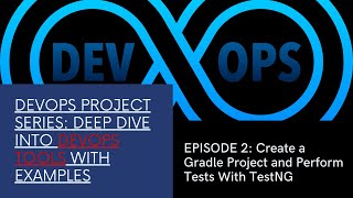 🔥DevOps Project Series 🔥: Episode 2 - Create a Gradle Project and Run Tests With TestNG and Selenium