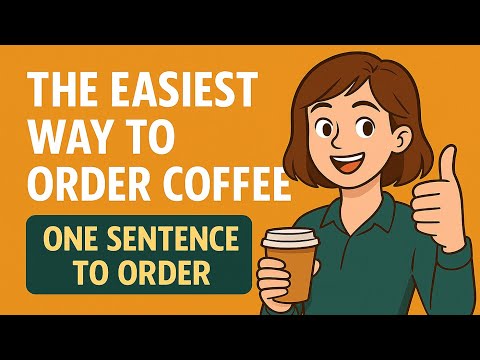 The Easiest Way To Order Coffee—One Sentence To Sound Fluent | Daily English Conversation
