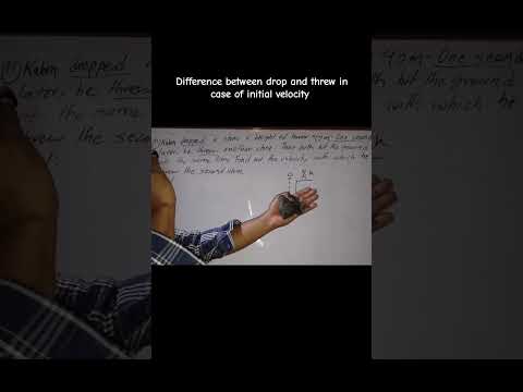 Drop and threw in case of initial velocity