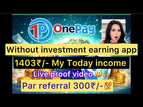 New earning app | 100₹ instant withdrawal ￼300₹ referral, bonus ￼| one pay app