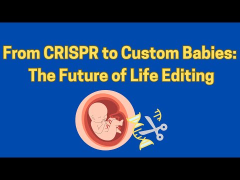 From CRISPR to Custom Babies: The Future of Life Editing #DesignerBabies  #gene editing #crispr 