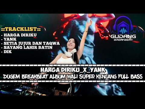 DJ BREAKBEAT HARGA DIRIKU TERBARU 2025 | DUGEM BREAKBEAT ALBUM WALI FULL MELODY BIKIN HALU