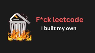 I got bored of leetcode so I made one 😎