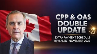 Canada Pension Boost Confirmed! | CPP & OAS Extra Payments Explained | What’s New This November 2025