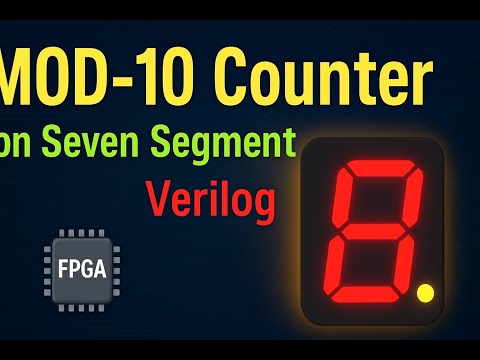 MOD-10 Counter on Seven Segment Display | Verilog HDL || Deep Dive to Digital