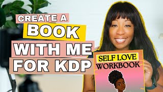 Create a SELF LOVE WORKBOOK with me to sell on Amazon KDP | Latoya Nicole