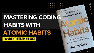 Mastering Coding Habits with Atomic Habits: Become a Software Engineer