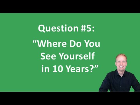 College Admission: How to Answer "Where Do You See Yourself in 10 Years?" for Interviews and Essays