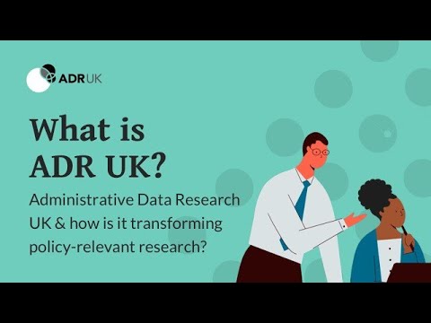 What is ADR UK (Administrative Data Research UK) & how is it transforming policy-relevant research?