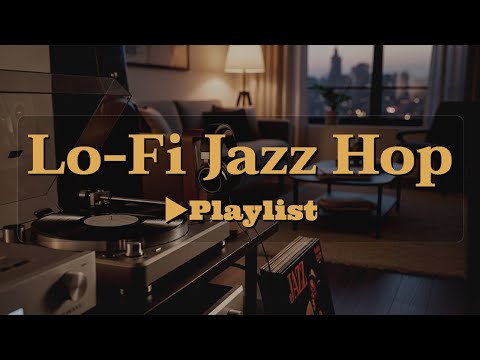 [▶Lo-Fi Jazz Hop] Laid-Back Hip-Hop Jazz for Relax, Study, and Chill
