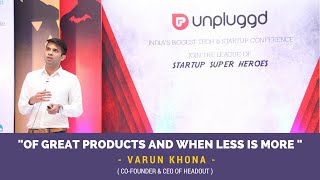 Of Great Products and When Less Is More - Varun Khona of Headout at UnPluggd