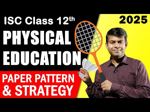 Physical Education Paper Pattern & Strategy for 2025 Exam | Important Tips | ISC Class 12