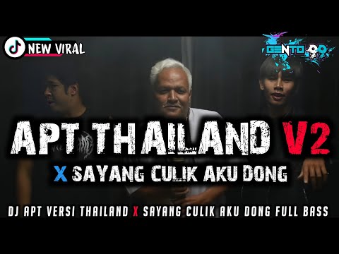 DJ APT VERSI THAILAND X SAYANG CULIK AKU DONG STYLE PARTY BASS NGUK NGUK VIRAL TIKTOK 2024