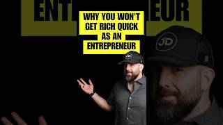 Why You Won’t Get Rich Quick as an Entrepreneur