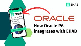 How Oracle P6 integrates with EHAB's WeatherWise Platform (2025)