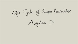 Angular Js - Life cycle of Scope Variable