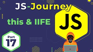 Understanding this Keyword, Function Context & IIFE🔥 | JavaScript Journey | In Hindi | Death Code