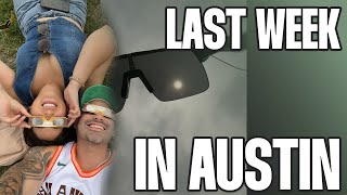 Leaving Austin and the Solar Eclipse | Web Developer Vlog
