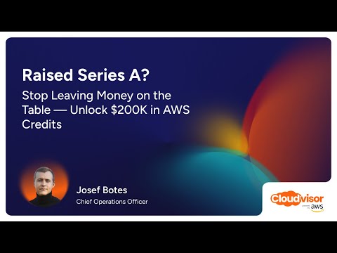 Raised Series A? Stop Leaving Money on the Table — Unlock $200K in AWS Credits