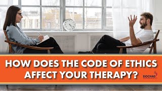 How the Code of Ethics Affects Your Therapy