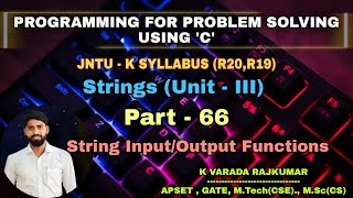 Part - 66  String Input / Output Functions (Strings)