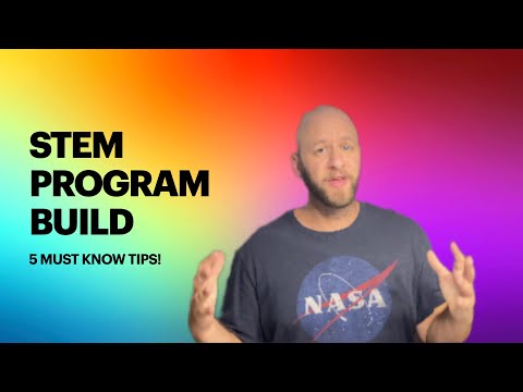 Top 5 Tips for Building a STEM Program