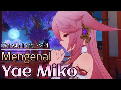 Siapa Yae Miko ? | Mengenal Yae Miko - Rubah Clan Hakushin || Genshin Indo Wiki