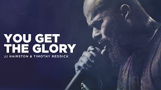 You Get The Glory feat. Timothy Reddick (Official Video) | JJ Hairston