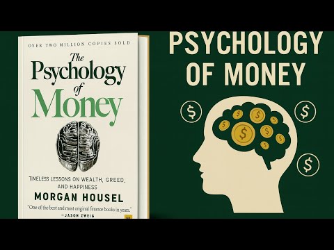 The Psychology of Money: Why Wealth Is More About Mindset Than Math
