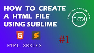 How to create a html file | HTML series | Part-1 | Imagine ChildWorks