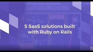 5 SaaS solutions built with Ruby on Rails