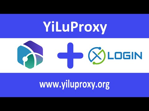 XLogin Antidetect Browser & YiLuProxy Tutorial - yiluproxy.org