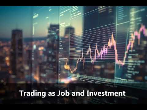 Trading as Job and Investment