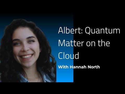 Albert: Quantum Matter on the Cloud
