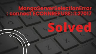 How To Fix An Error And Connect Database In MongoDB Less Then 5 Minutes.