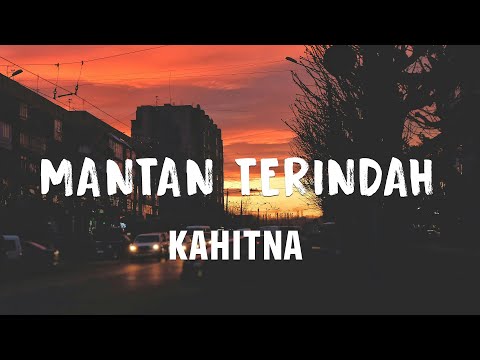 Kahitna - Mantan Terindah - Lirik Video