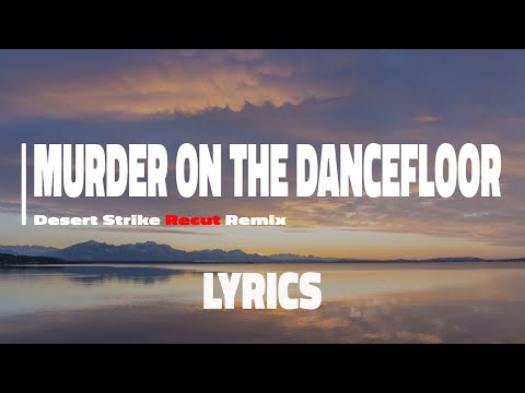 Murder On The DanceFloor Desert Strike Recut Remix Official Video 4K HD lyrics Sub French