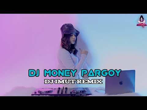 DJ MONEY PARGOY (DJ IMUT REMIX)
