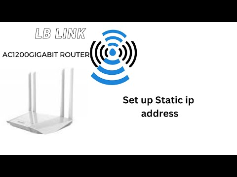 How to set up in static ip address in Lb link ac1200 router