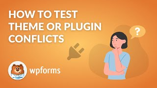 How to Test for Theme or Plugin Conflicts with WPForms