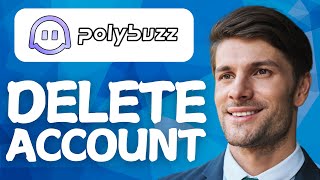 How To Delete PolyBuzz Account Online 2025