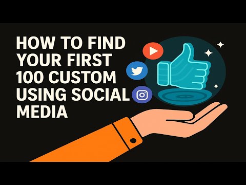 How to Find Your First 100 Customers Using Social Media Strategies That Actually Work