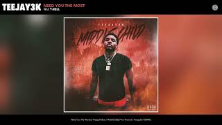Teejay3k - Need You The Most (Official Audio) (feat. T-Rell)