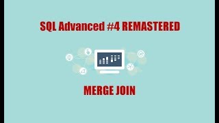SQL Advanced #4 REUPLOAD: Merge Joins