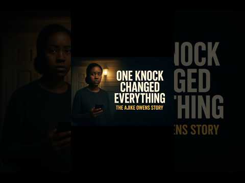 One Knock Changed Everything | The Ajike Owens Story