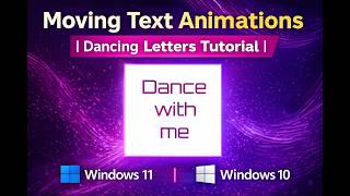 Moving Text Animations | Dancing Letters Tutorial | Windows 11 and Windows 10