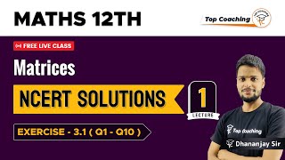 Matrices - NCERT Solutions | Class 12 Maths Chapter 3 | Part 1 | Exercise 3.1 (Q1 - Q10)