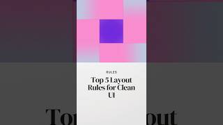 Top 5 Layout Rules for Clean UI Design