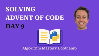 Solving Advent of Code, day 9, in Python – Algorithm Mastery Bootcamp