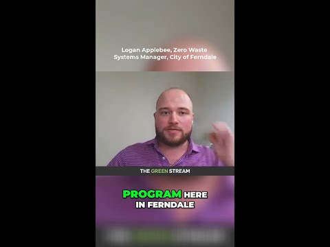 Ep 41, The Green Stream Podcast Snippet - Logan Applebee, Zero Waste Systems Manager, Ferndale